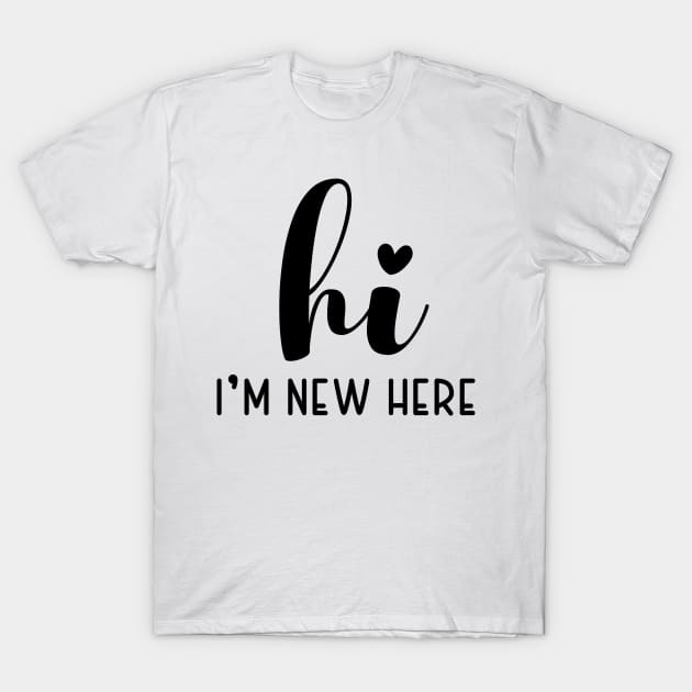 Hi I’m New Here T-Shirt by armodilove